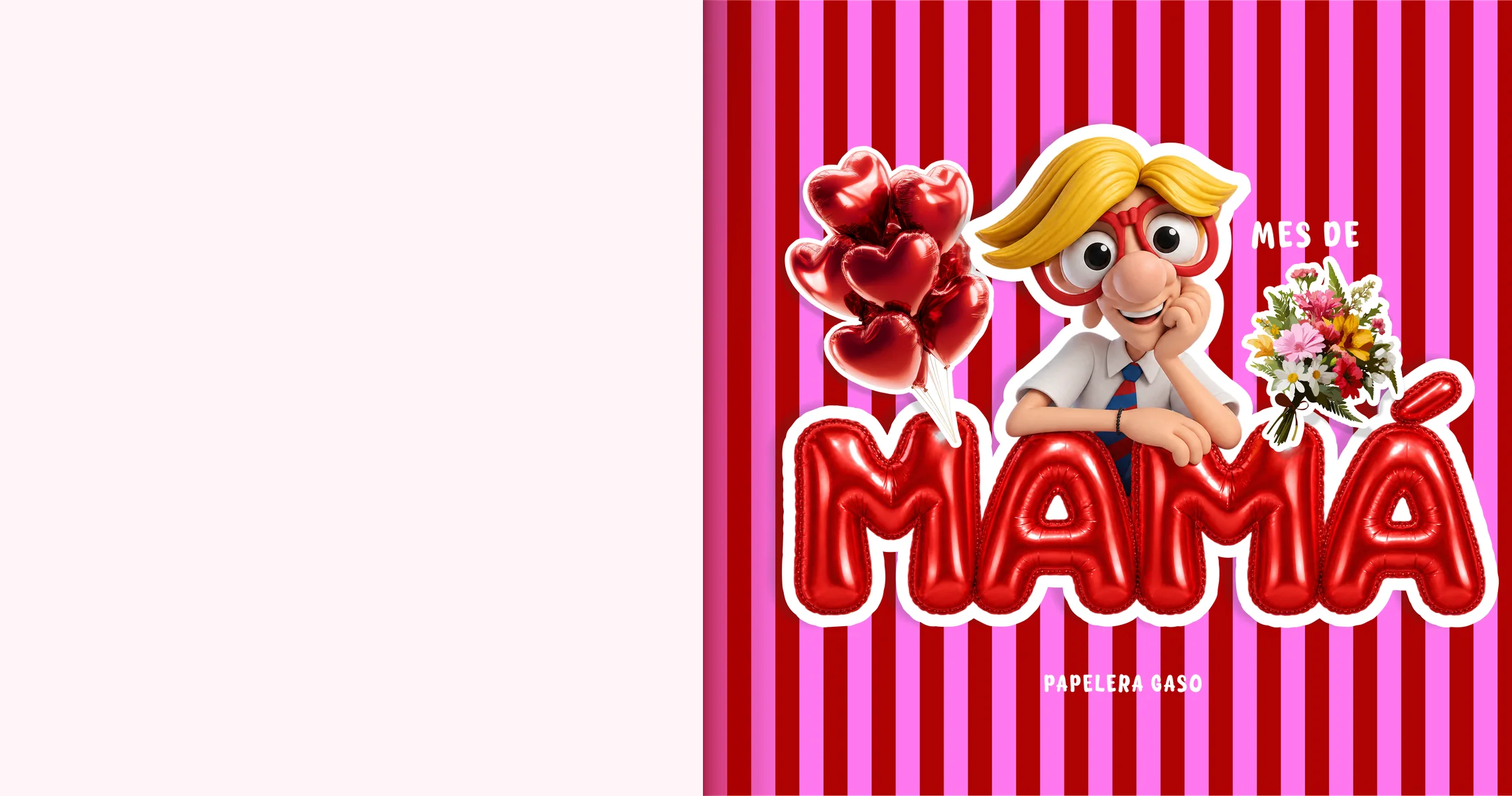 El personaje de Papelera Gaso con globos de corazón y un ramo de flores, sobre la palabra MAMÁ en globos rojos